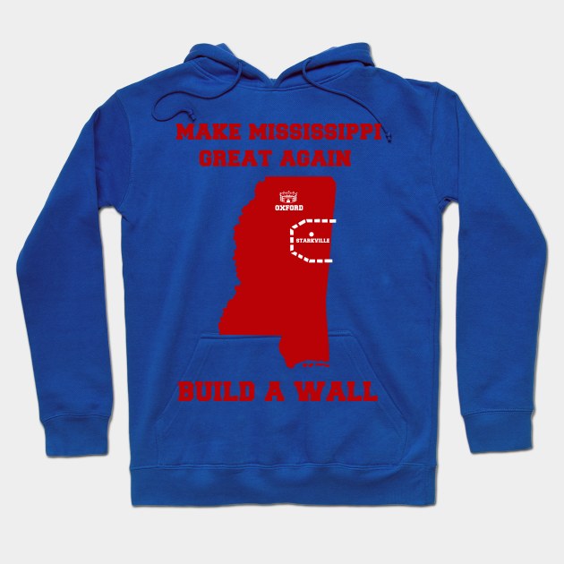 MAKE MISSISSIPPI GREAT AGAIN Hoodie by thedeuce